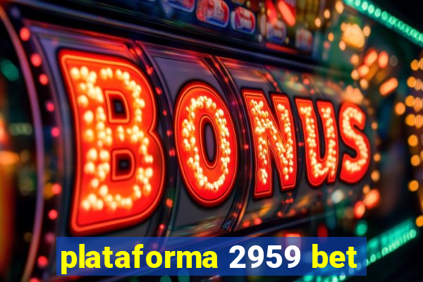 plataforma 2959 bet